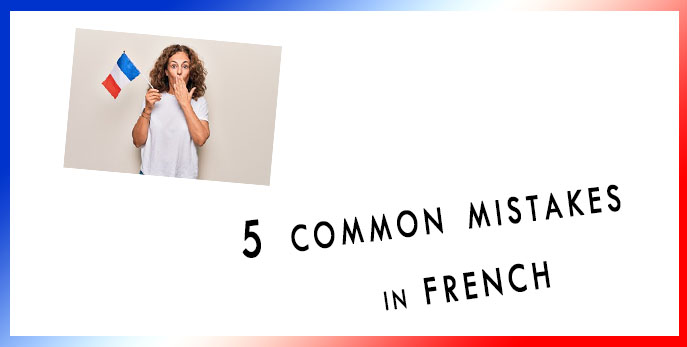 mistakes in french