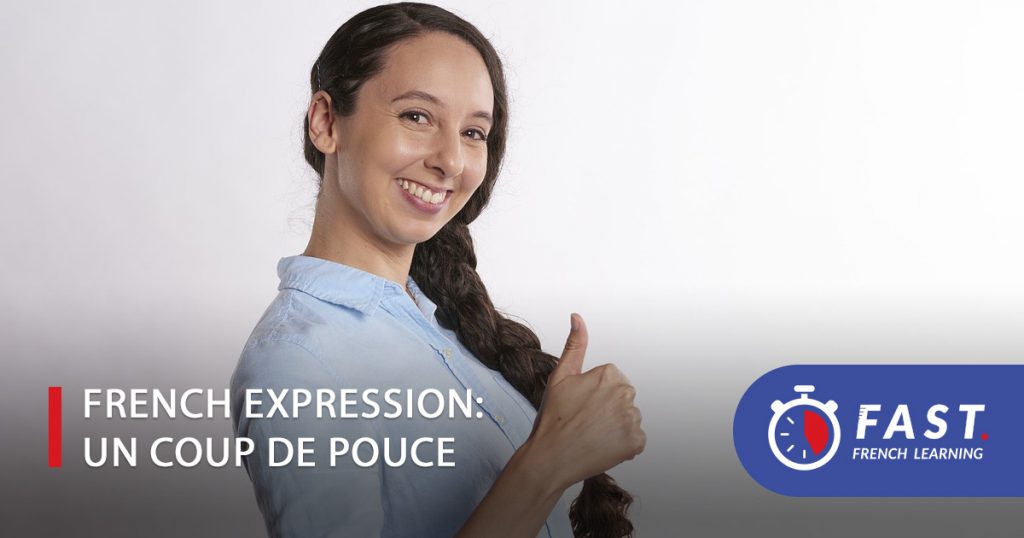 un coup de pouce