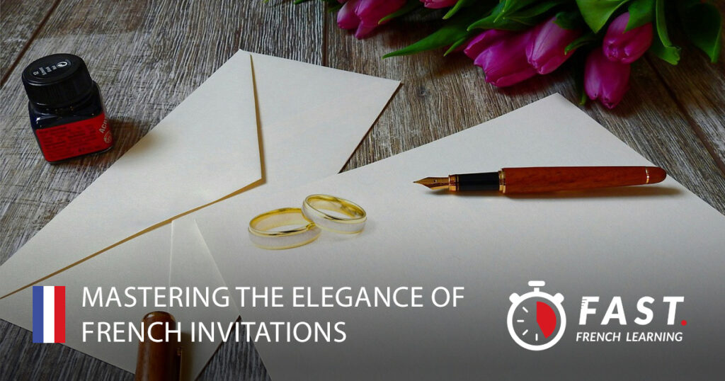 Invitation in French: mastering the elegance of it – The art of crafting invitation etiquette