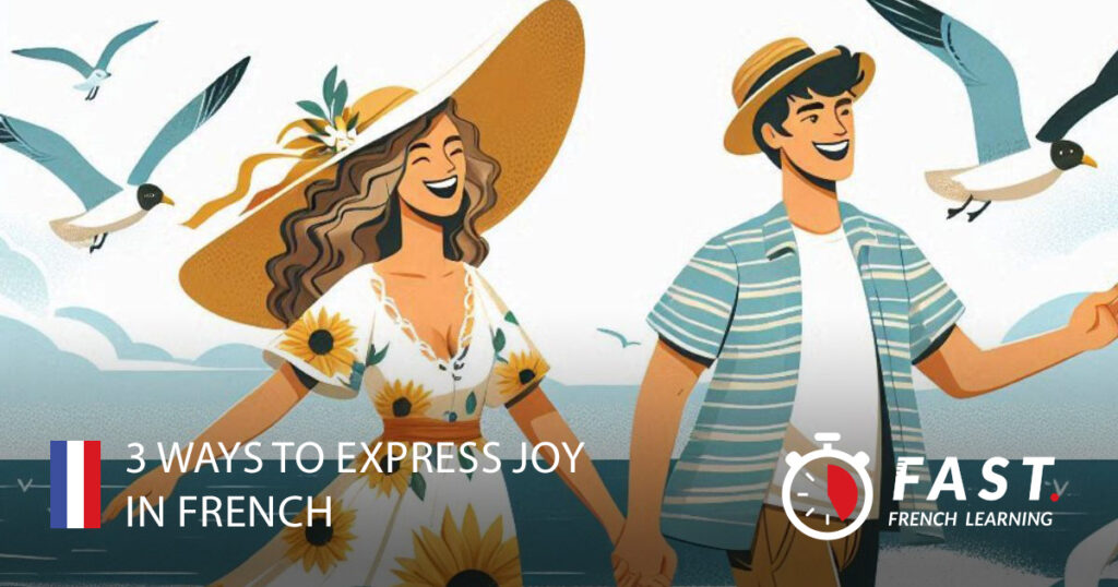 3 ways to express joy in French