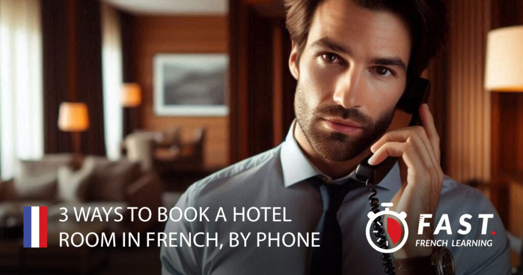 3 ways to book a hotel room in French, by phone