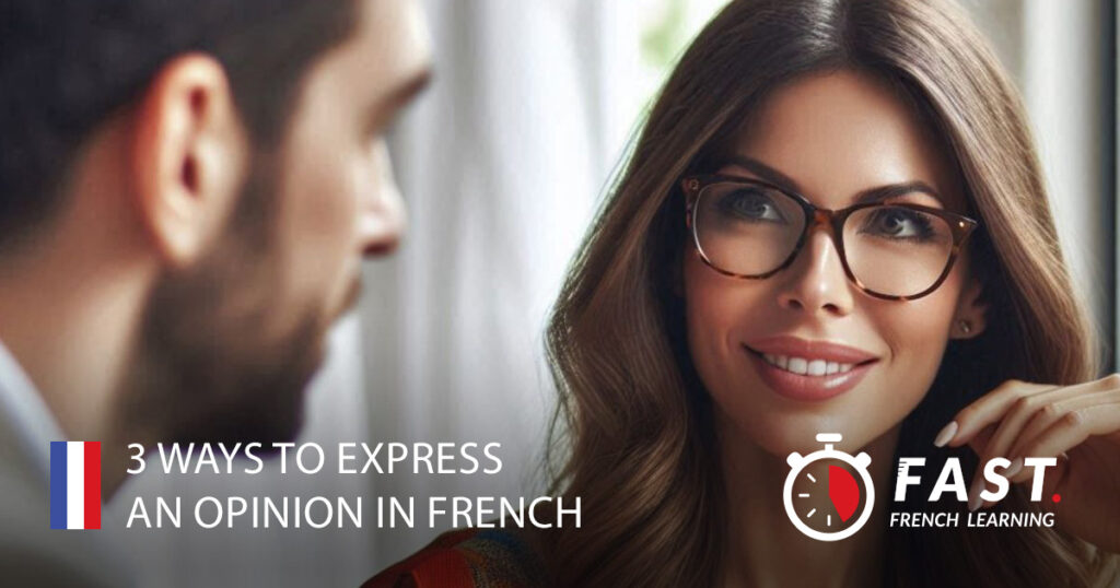 3 ways to express an opinion in French