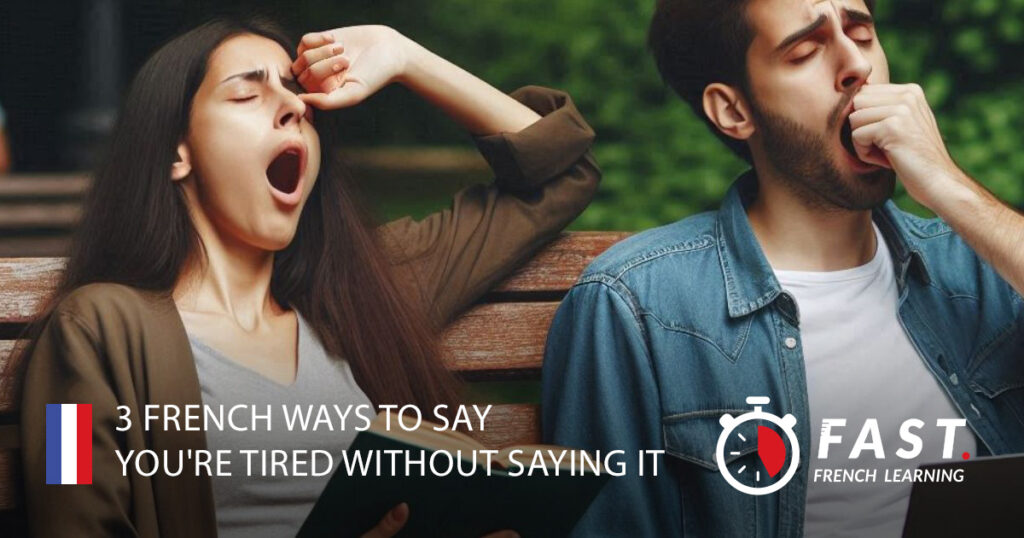 3 French ways to say you're tired without saying it directly